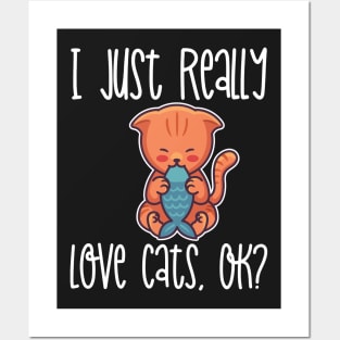 I Just Really Love Cats, OK? product Posters and Art